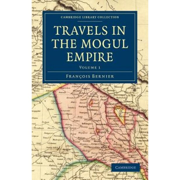 Travels in the Mogul Empire, Fran Ois Bernier (Author)