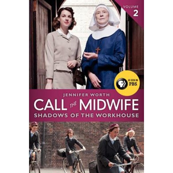 Call the Midwife: Shadows of the Workhouse, Jennifer Worth (Author)