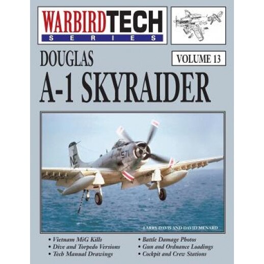 Douglas A-1 Skyraider- Warbirdtech Vol. 13, Larry Davis (Author)