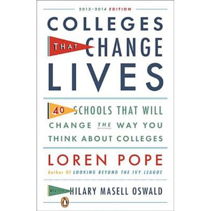 Colleges That Change Lives: 40 Schools That Will Change the Way You Think about Colleges, Loren Pope (Author)