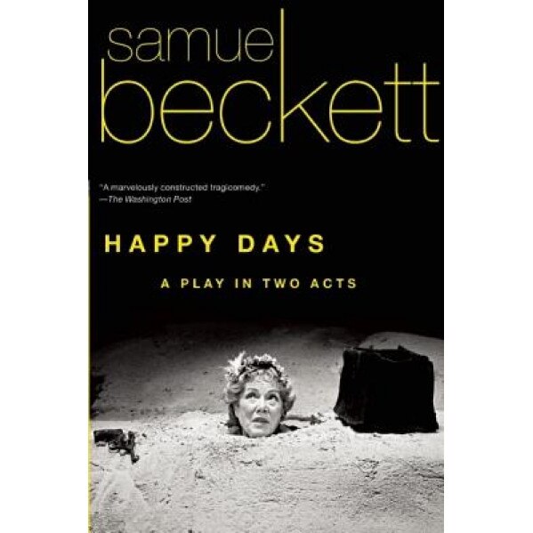 Happy Days: A Play in Two Acts, Samuel Beckett (Author)