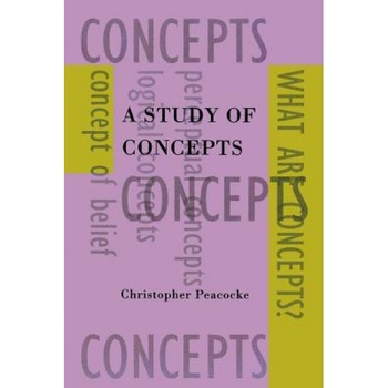 A Study of Concepts, Christopher Peacocke (Author) A Study of Concepts, Christopher Peacocke (Author)