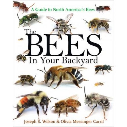 The Bees in Your Backyard: A Guide to North America S Bees, Joseph Wilson (Author)
