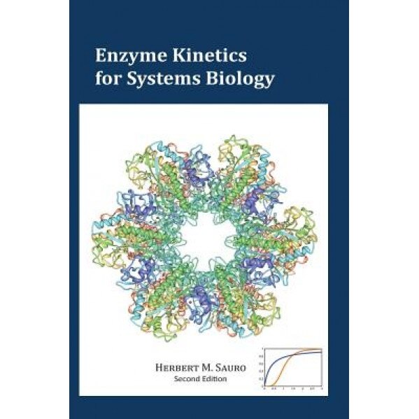 Enzyme Kinetics for Systems Biology, Herbert M. Sauro (Author)