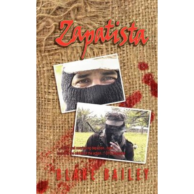 Zapatista, Blake Bailey (Author)