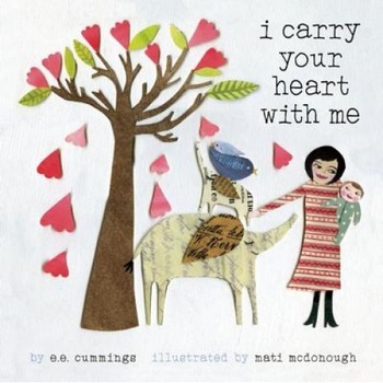 I Carry Your Heart with Me, E. E. Cummings (Author) I Carry Your Heart with Me, E. E. Cummings (Author)