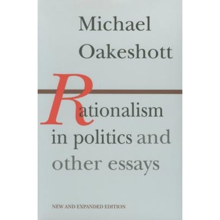 Rationalism in Politics and Other Essays, Michael Oakeshott (Author)