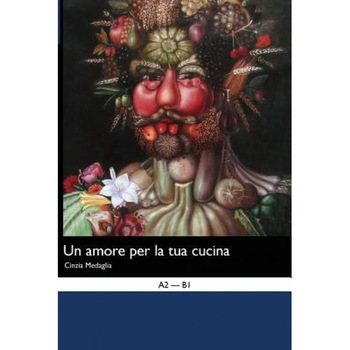 Italian Easy Reader: Amore Per La Tua Cucina, Cinzia Medaglia (Author) Italian Easy Reader: Amore Per La Tua Cucina, Cinzia Medaglia (Author)