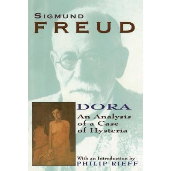 Dora: An Analysis of a Case of Hysteria - Sigmund Freud