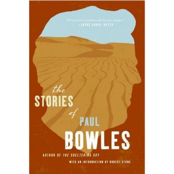 The Stories of Paul Bowles, Paul Bowles The Stories of Paul Bowles, Paul Bowles