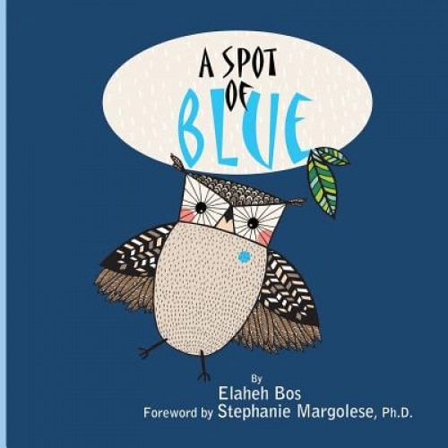 A Spot of Blue, Elaheh Bos (Author)