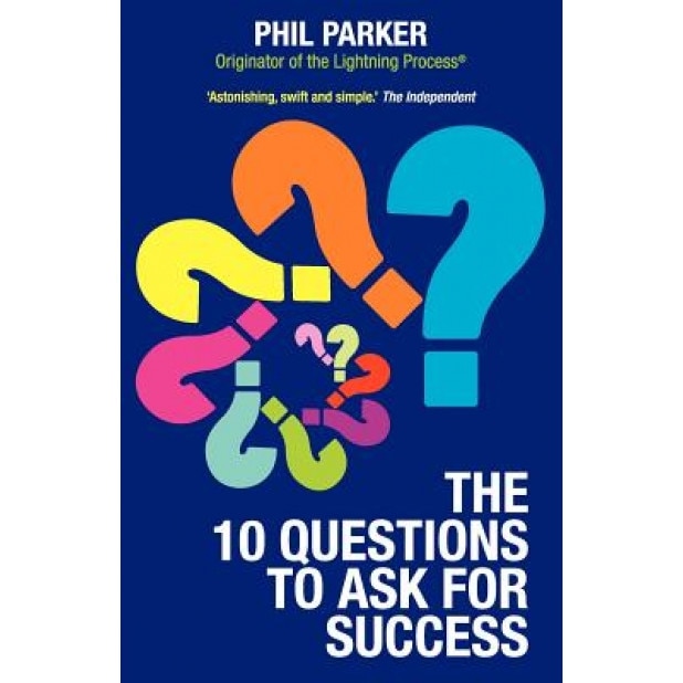 The Ten Questions to Ask for Success, Phil Parker (Author)