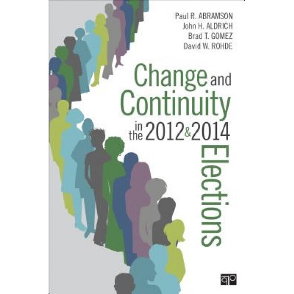 Change and Continuity in the 2012 and 2014 Elections, Paul R. Abramson (Author)