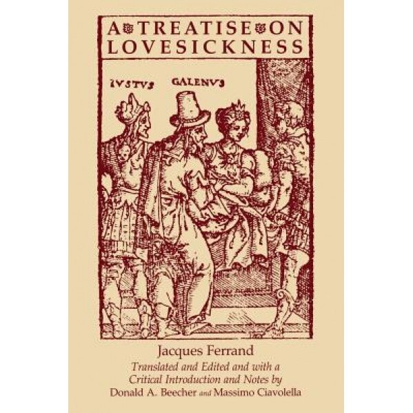 A Treatise on Lovesickness, Jacques Ferrand (Author)