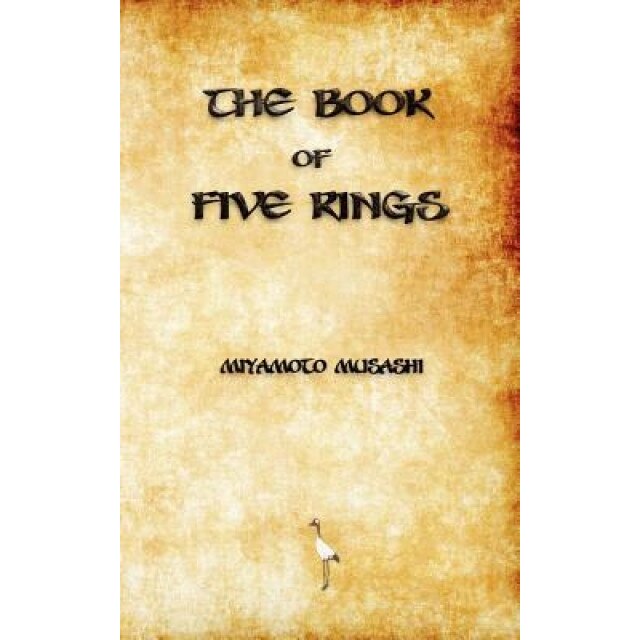 The Book of Five Rings, Miyamoto Musashi (Author)