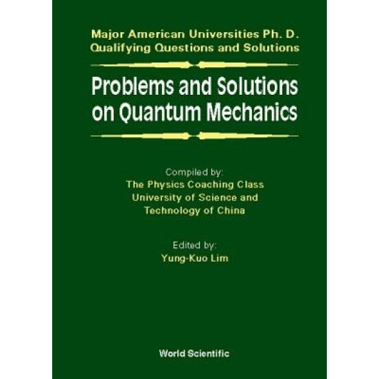 Problems and Solutions on Quantum Mechan, Lim Yung-Kuo (Editor)