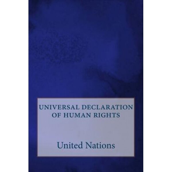 Universal Declaration of Human Rights, United Nations (Author)