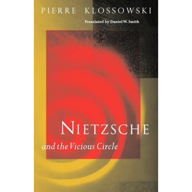 Nietzsche and the Vicious Circle, Pierre Klossowski (Author)