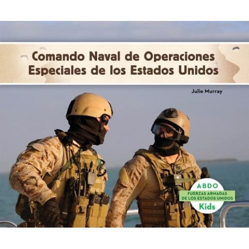 Comando Naval de Operaciones Especiales de los Estados Unidos = Navy SEALs, Julie Murray (Author)