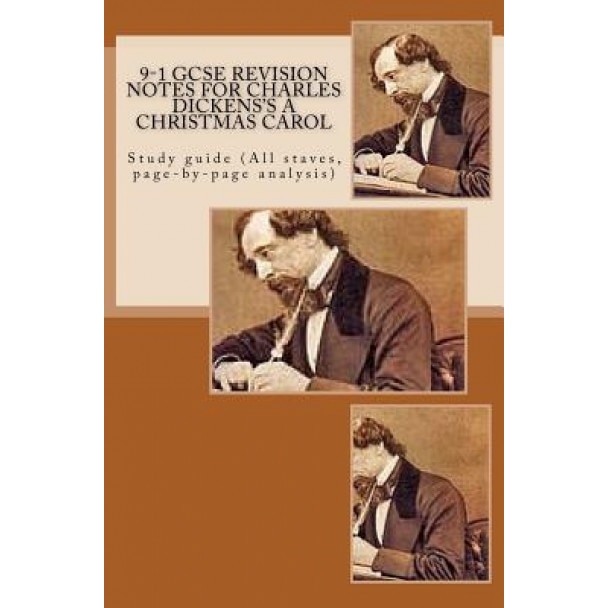 9-1 Gcse Revision Notes for Charles Dickens's a Christmas Carol: Study Guide (All Staves, Page-By-Page Analysis), MR Joe Broadfoot (Author)