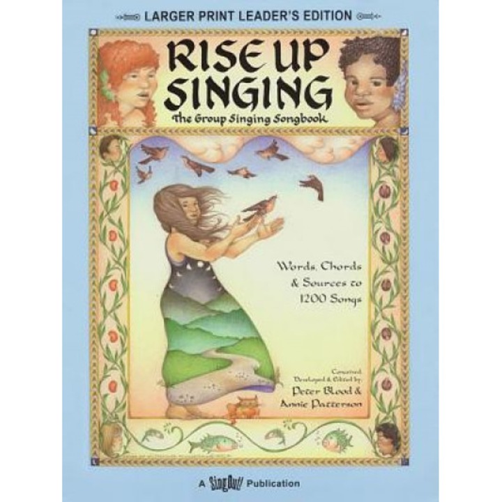 Rise Up Singing: The Group Singing Songbook, Peter Blood (Editor)