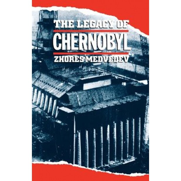 The Legacy of Chernobyl, Zhores A. Medvedev
