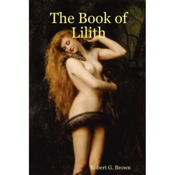 The Book of Lilith, Robert G. Brown