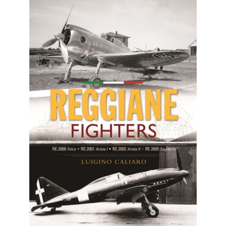 Reggiane Fighters: Re.2000 Falco, Re.2001 Ariete I, Re.2002 Ariete Ii, Re.2005 Sagittario - Luigino Caliaro