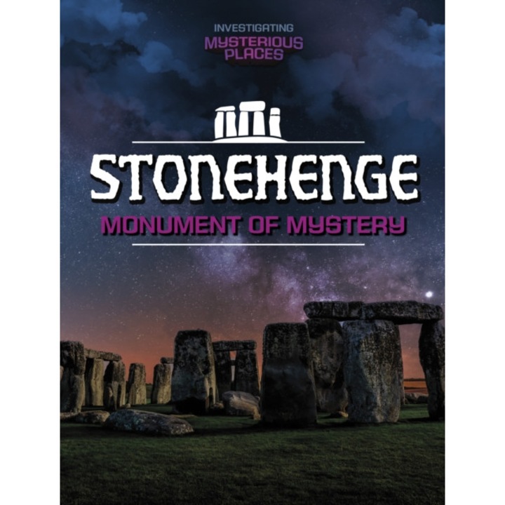 Stonehenge, Monument Of Mystery - Scott Sonneborn