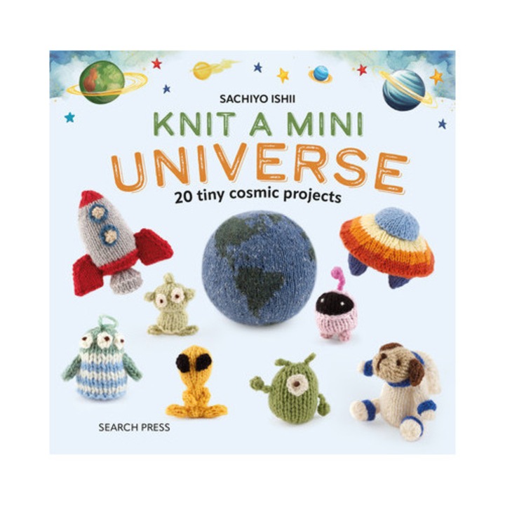 Knit A Mini Universe: 20 Tiny Cosmic Creatures To Knitcomments - Sachiyo Ishii