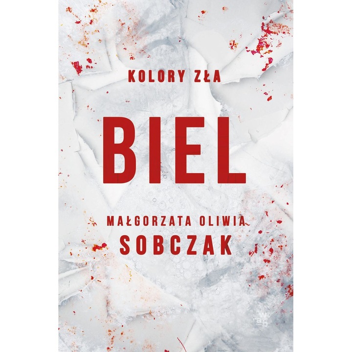 Biel. Kolory zła. Tom 3, Małgorzata Oliwia Sobczak, WAB, 2025