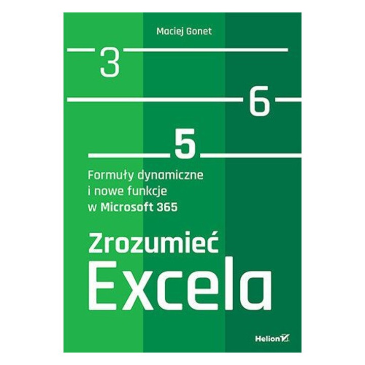 ZROZUMIEC EXCELA, Helion, FORMULI DYNAMICZNE, MICROSOFT 365