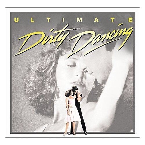 Ultimate Dirty Dancing - Original Soundtrack