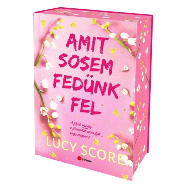 Lucy Score: Amit sosem fedünk fel - Éldekorált kiadás