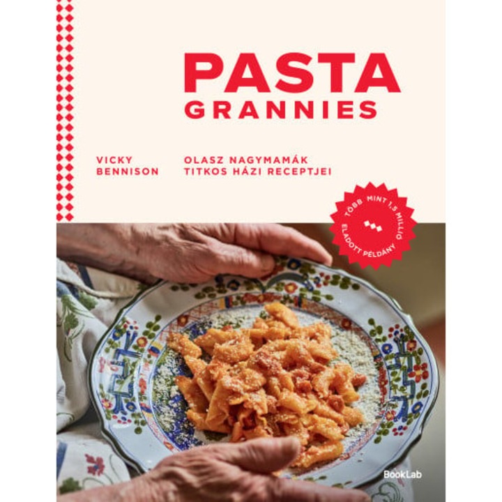 Vicky Bennison: Pasta Grannies - Olasz nagymamák titkos házi receptjei