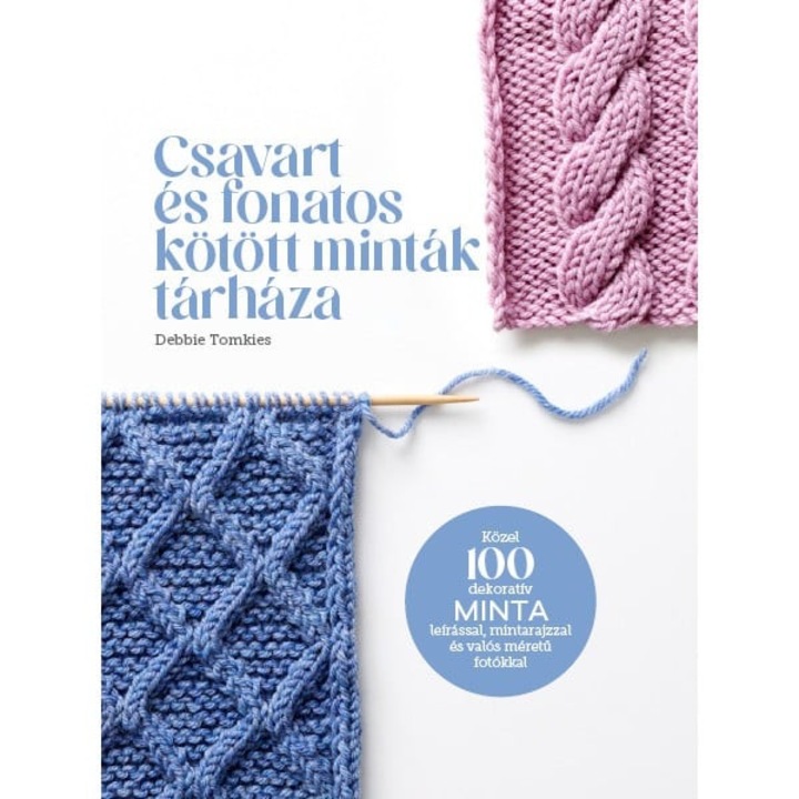 Debbie Tomkies: Csavart és fonatos kötött minták tárháza