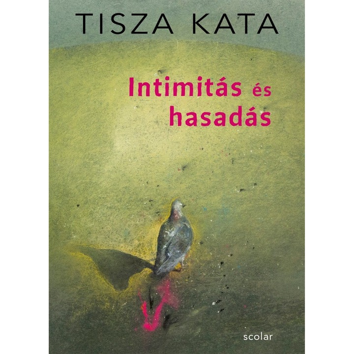 Tisza Kata: Intimitás és hasadás