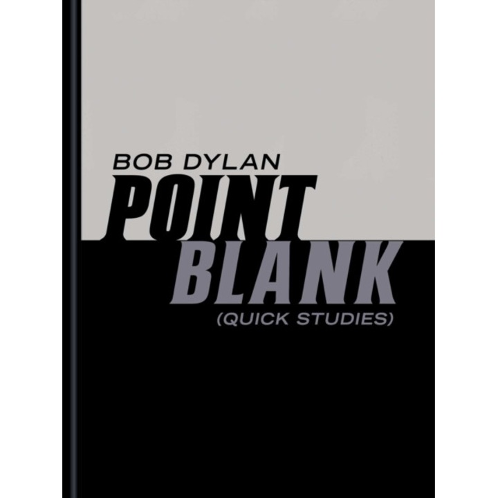 Point Blank: (quick Studies) - Bob Dylan