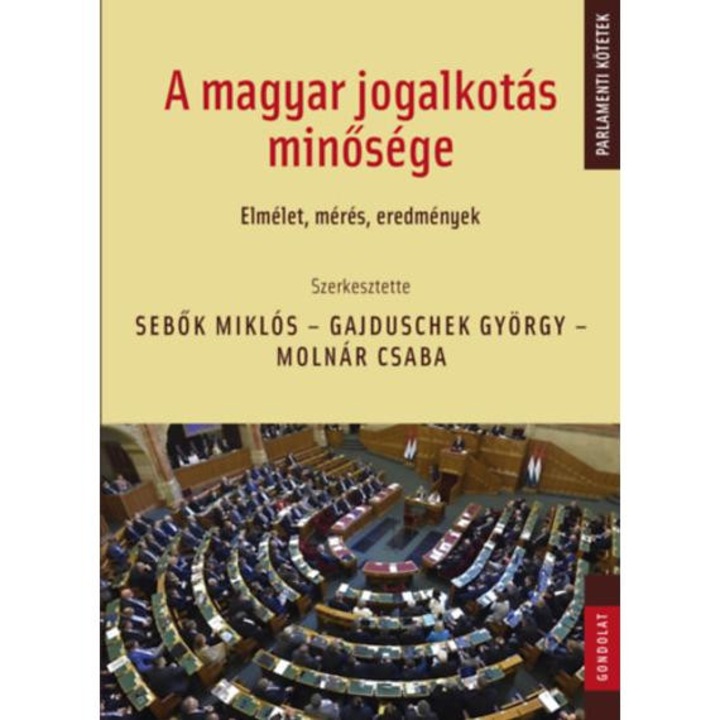 A magyar jogalkotás minősége - Elmélet, mérés, eredmények - Sebők Miklós