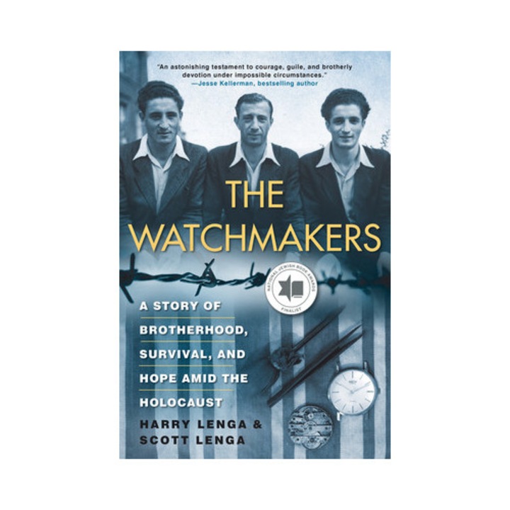 The Watchmakers: A Powerful Ww2 Story Of Brotherhood, Survival, And Hope Amid The Holocaust - Harry Lenga
