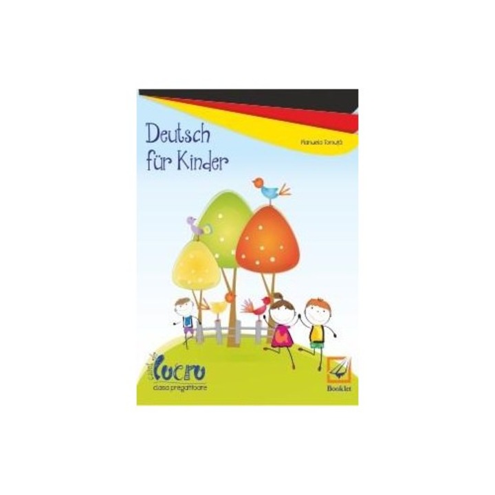 Deutsch Fur Kinder,Caiet de Lucru Clasa Pregatitoare