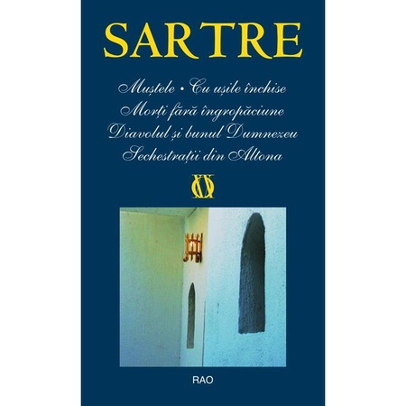 Mustele Cu Usile Inchise Morti Fara Ingropaciune Diavolul Si Bunul Dumnezeu Sechestratii Din Altona Jean Paul Sartre Emag Ro