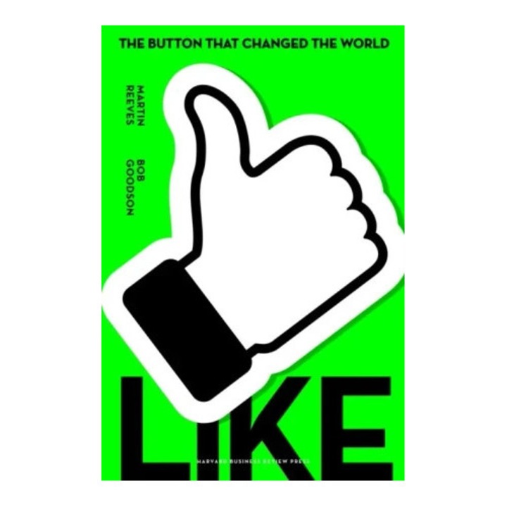 Carte Like, Autori Martin Reeves, Bob Goodson, Harvard University Press