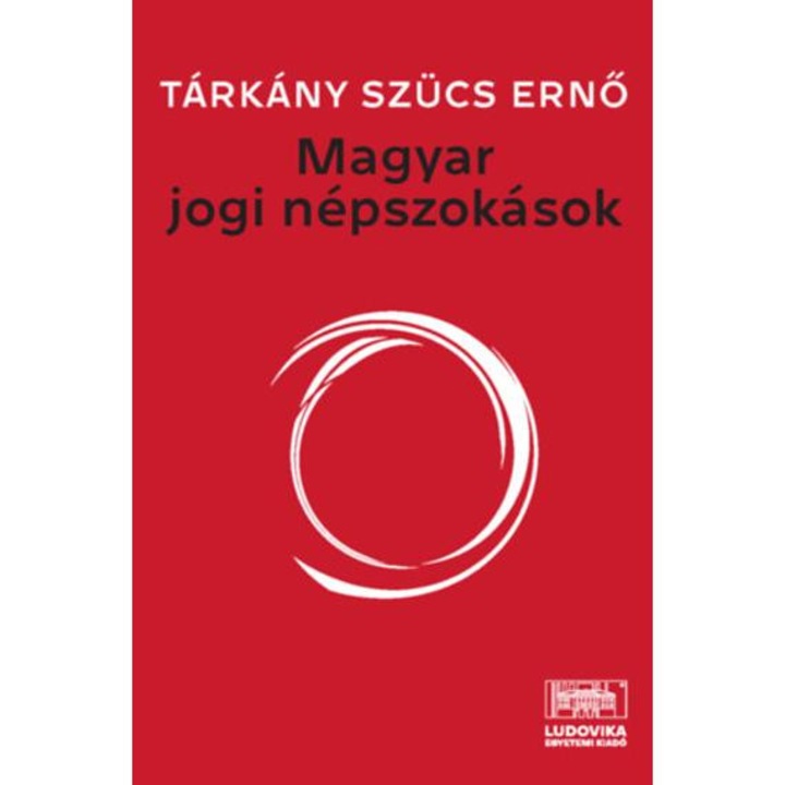 Magyar jogi népszokások - Tárkány Szücs Ernő