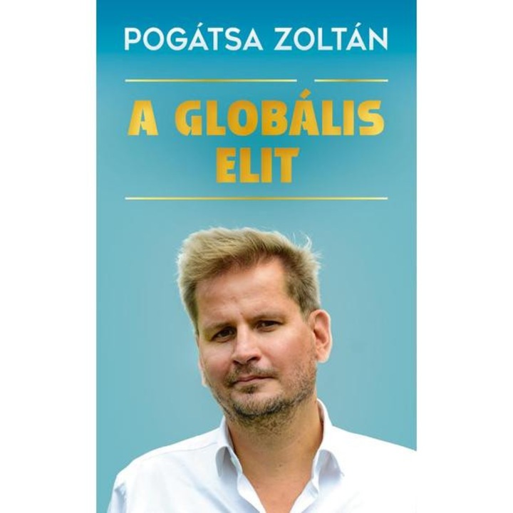 A globális elit - Pogátsa Zoltán