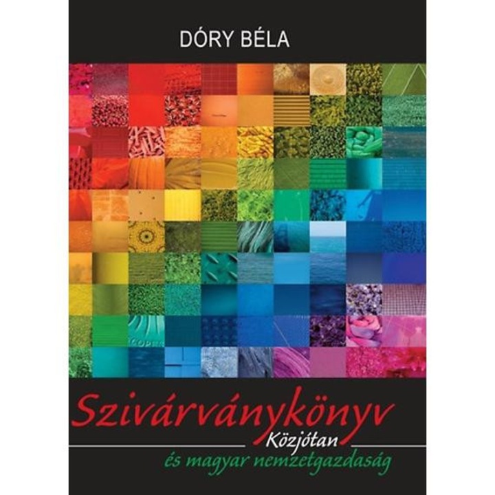 Szivárványkönyv - Közjótan és magyar nemzetgazdaság - Dóry Béla