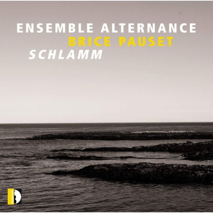 Pauset & Ensemble Alternance & Dumay: Ensemble Alternance (Ensemble) - Schlamm [CD]