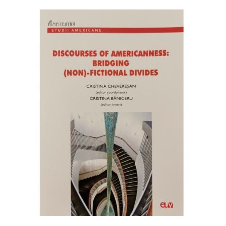 Discourses of Americanness: Bridging (Non)-Fictional Divides, Cristina Cheveresan