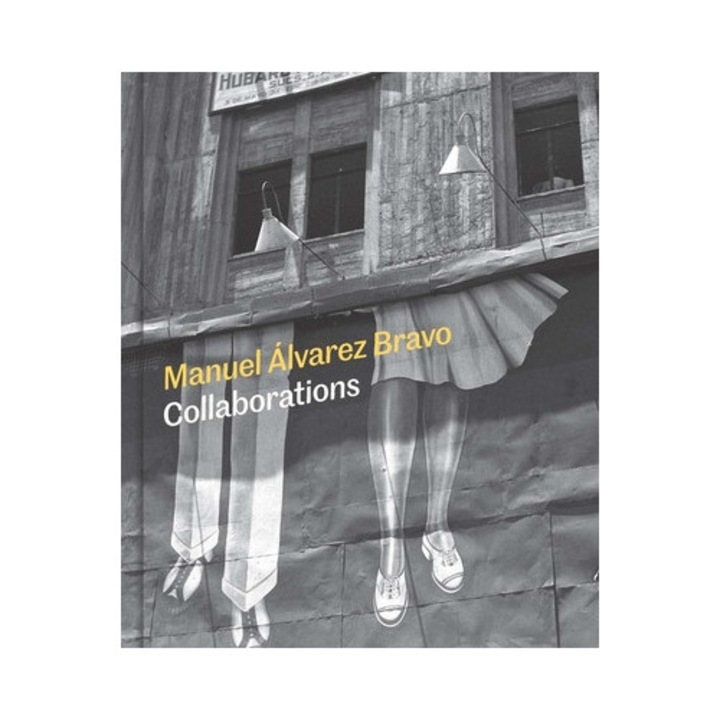 Manuel Alvarez Bravo: Collaborations - Mia Laufer