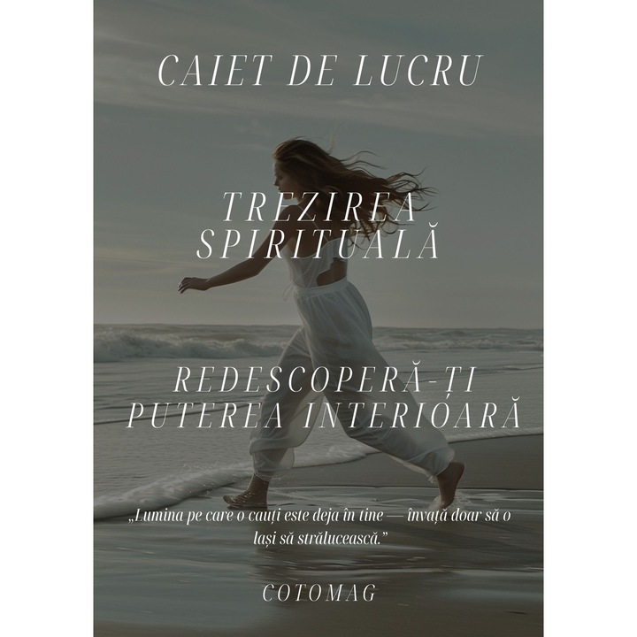 Caiet de Lucru - Trezirea Spirituala - Redescopera Puterea din Tine / Claritate Mentala / Dezvoltare Personala & Mindfulness / Vindecare si Autocunoastere